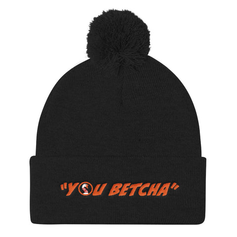 You Betcha – Pom Pom Knit Cap